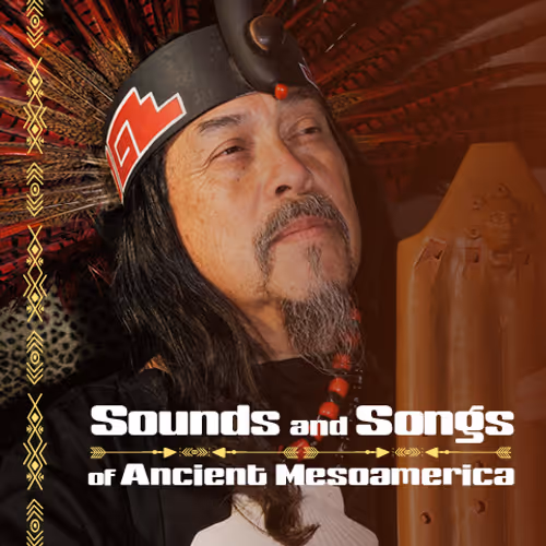Sounds and Songs of Ancient Mesoamerica Event Image