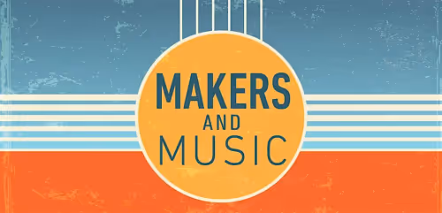 Makers & Music Event Image