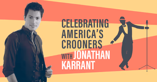 Jonathan Karrant: Celebrating America’s Crooners Event Image
