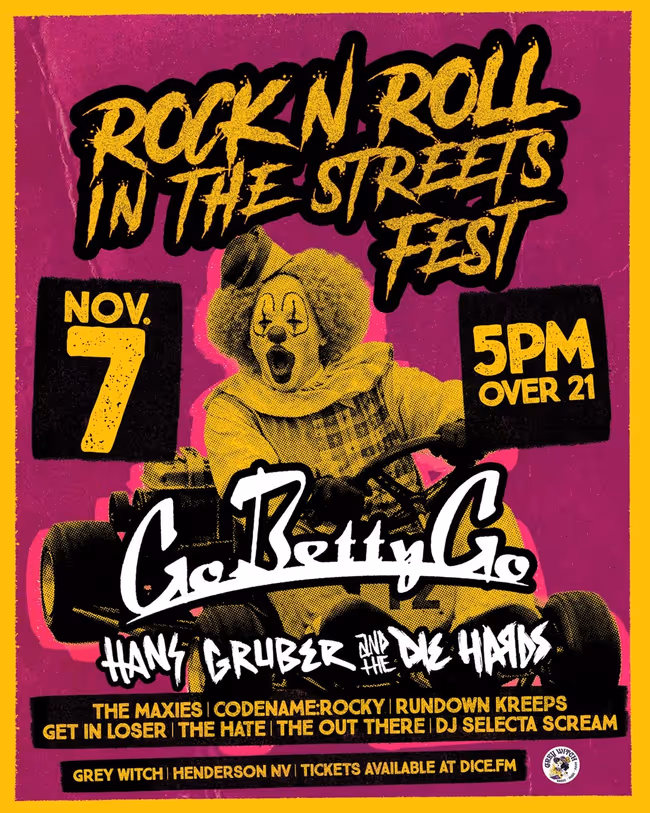 Rock N Roll In The Streets: GO BETTY GO, Hans Gruber & the Die Hards, The Maxies, Codename Rocky, Rundown Creeps, Get In Loser, The Hate, The Out There, DJ Selecta Scream Event Image