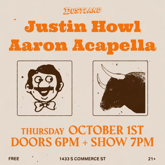 The Dustland: Justin Howl & Aaron Acapella Event Image